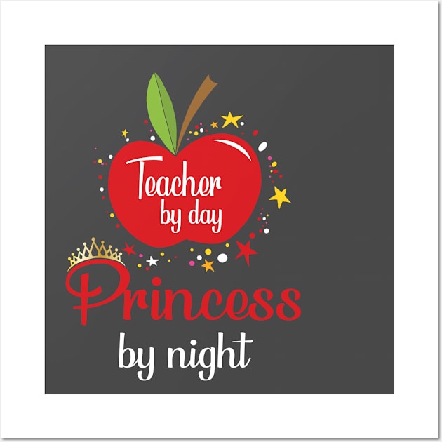 Teacher by Day Princess by Night Wall Art by chipandco